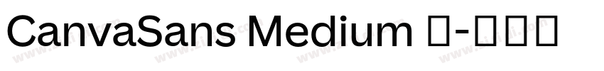 CanvaSans Medium 中字体转换 CanvaSans Medium 中字体转换